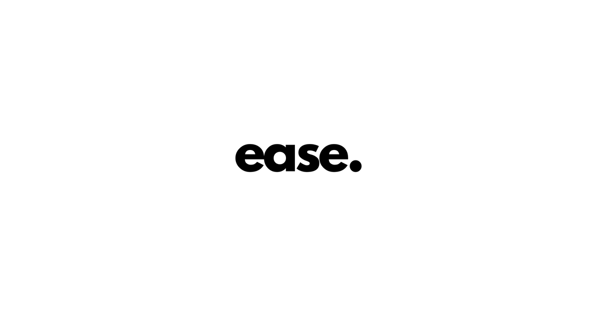 EASE